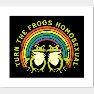 Turn The Frogs Homosexual Posters and Art